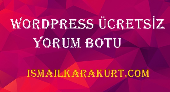 Wordpress Ücretsiz Yorum Botu