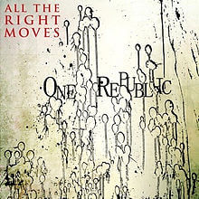 OneRepublic – All The Right Moves